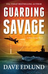 Icon image Guarding Savage: A Peter Savage Novel