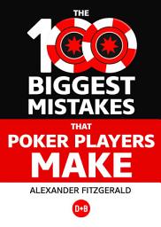 Icon image The 100 Biggest Mistakes that Poker Players Make
