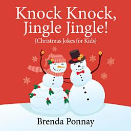 Icon image Knock Knock, Jingle Jingle!: Christmas Jokes for Kids