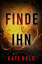 Icon image Finde ihn (Ein Addison Shine FBI-Thriller – Band 5)