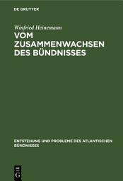 Icon image Vom Zusammenwachsen des Bündnisses: Die Funktionsweise der NATO in ausgewählten Krisenfällen 1951–1956