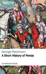 Icon image A Short History of Persia