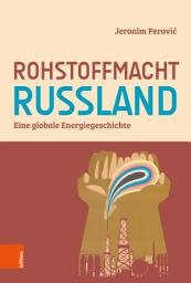 Icon image Rohstoffmacht Russland: Eine globale Energiegeschichte