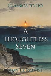 Icon image A Thoughtless Seven: Restored Classics to Go Edition