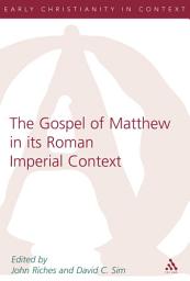 Icon image The Gospel of Matthew in its Roman Imperial Context