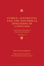 Icon image Ethics, Aesthetics and the Historical Dimension of Language: The Selected Writings of Hans-Georg Gadamer Volume II