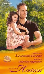 Icon image A la conquête d'un papa - Séduction rapprochée
