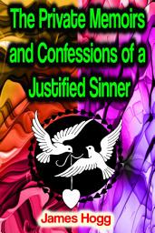 Icon image The Private Memoirs and Confessions of a Justified Sinner