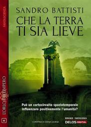Icon image Che la terra ti sia lieve