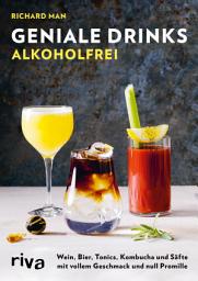 Icon image Geniale Drinks alkoholfrei: Cocktails, Longdrinks und Aperitifs mit vollem Geschmack und null Promille
