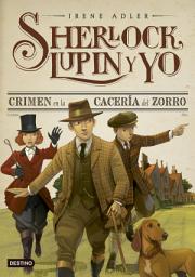 Icon image Crimen en la cacería del zorro: Sherlock, Lupin y yo 9