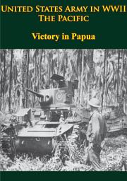 Icon image United States Army in WWII - the Pacific - Victory in Papua: [Illustrated Edition]