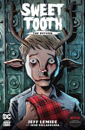 Icon image Sweet Tooth: The Return: Volume 1