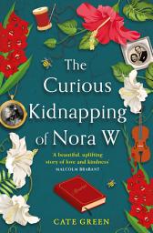 Icon image The Curious Kidnapping of Nora W