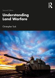 Icon image Understanding Land Warfare: Edition 2