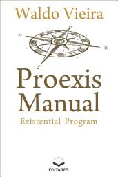 Icon image Proexis Manual: Existential Program