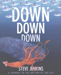 Icon image Down, Down, Down: A Journey to the Bottom of the Sea