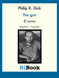 Icon image The gun: Libro bilingüe English/Español