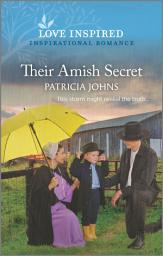 Icon image Their Amish Secret: An Uplifting Inspirational Romance