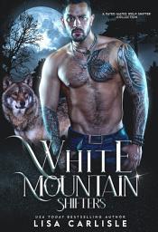 Icon image White Mountain Shifters: a wolf shifter trilogy