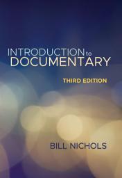 Icon image Introduction to Documentary, Third Edition: Edition 3