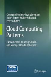 Icon image Cloud Computing Patterns: Fundamentals to Design, Build, and Manage Cloud Applications