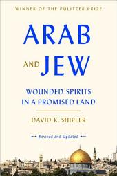 Icon image Arab and Jew: Wounded Spirits in a Promised Land