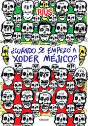 Icon image ¿Cuándo se empezó a xoder Méjico?