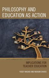 Icon image Philosophy and Education as Action: Implications for Teacher Education