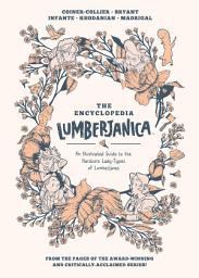 Icon image Encyclopedia Lumberjanica: An Illustrated Guide to the World of Lumberjanes