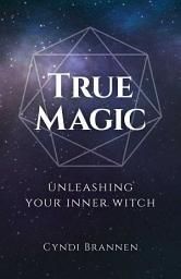 Icon image True Magic: Unleashing Your Inner Witch