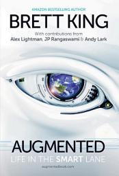Icon image Augmented: Life in the Smart Lane