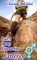 Icon image Chasing the Idol - Part 1 - Busty Discoveries: An Erotic Gender Bending Adventure