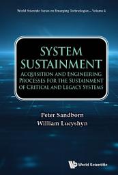Icon image System Sustainment: Acquisition and Engineering Processes for the Sustainment of Critical and Legacy Systems