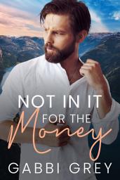 Icon image Not in it for the Money: A Mission City Gay Romance Short Story