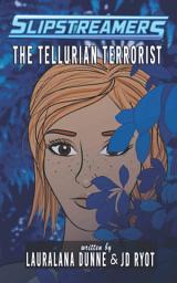 Icon image The Tellurian Terrorist: A Slipstreamers Adventure