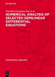 Icon image Numerical Analysis of Selected Semilinear Differential Equations