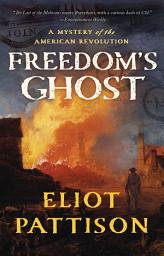 Icon image Freedom's Ghost: A Mystery of the American Revolution