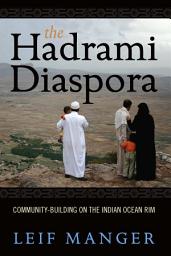Icon image The Hadrami Diaspora: Community-Building on the Indian Ocean Rim