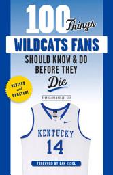 Icon image 100 Things Wildcats Fans Should Know & Do Before They Die