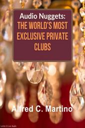 Icon image Audio Nuggets: The World’s Most Exclusive Private Clubs