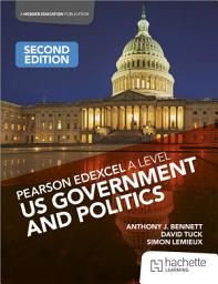 Icon image Pearson Edexcel A Level US Government and Politics Second Edition
