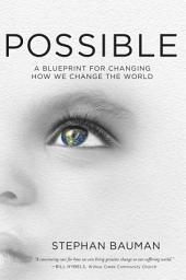 Icon image Possible: A Blueprint for Changing How We Change the World