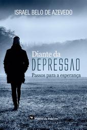 Icon image Diante da depressão: Passos para a esperança