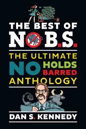 Icon image The Best of No B.S.: The Ultimate No Holds Barred Anthology
