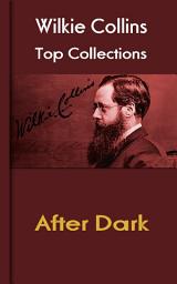 Icon image After Dark: Wilkie Collins Top Collections