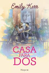 Icon image Casa para dos: Un nuevo romance de amigos a amantes para 2024