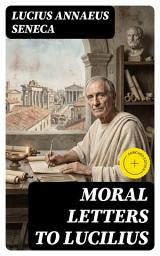 Icon image Moral Letters to Lucilius: Enriched edition. Epistulae Morales ad Lucilium