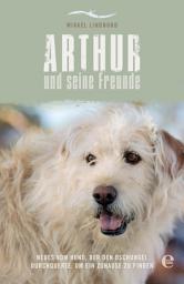 Icon image Arthur und seine Freunde: Neues vom Hund, der den Dschungel durchquerte, um ein Zuhause zu finden