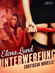 Icon image Unterwerfung - Erotische Novelle